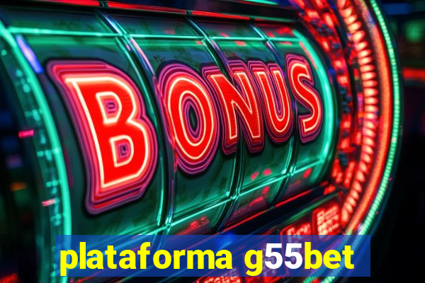 plataforma g55bet